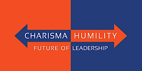 Hauptbild für Future of Leadership: From Charisma to humility