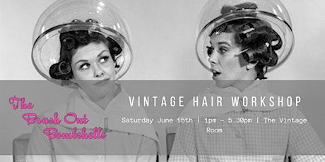 Vintage Hair Workshop with The Brush Out Bombshells primary image