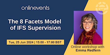 The 8 Facets Model of IFS Supervision - Emma Redfern
