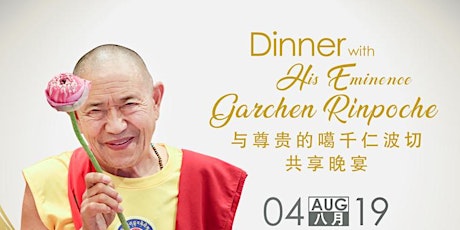 Imagem principal do evento Dinner With His Eminence Garchen Rinpoche 2019