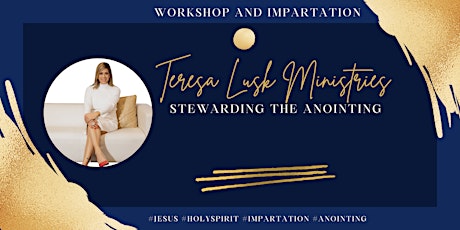 Image principale de Stewarding the Anointing Workshop and Impartation