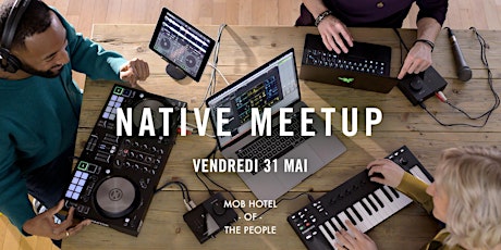 NATIVE MEETUP @ Mob Hôtel Lyon