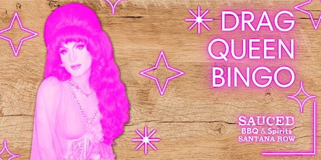Drag Queen Bingo at Sauced Santana Row