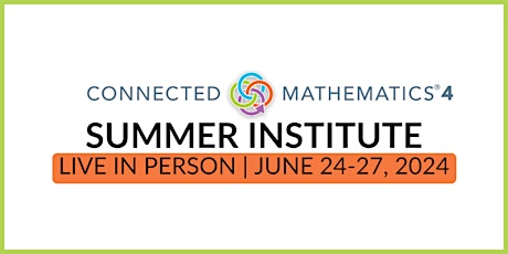 Connected Mathematics4 Summer Institute 2024