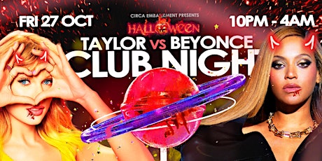 Imagen principal de TAYLOR vs BEYONCE CLUB NIGHT | HALLOWEEN | CIRCA EMBANKMENT | FRI 27 OCT