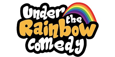 Under The Rainbow Comedy primary image