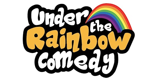 Imagem principal do evento Under The Rainbow Comedy