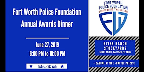 Fort Worth Police Foundation Annual Awards Dinner- June 27th, 2019 6pm-11pm primary image