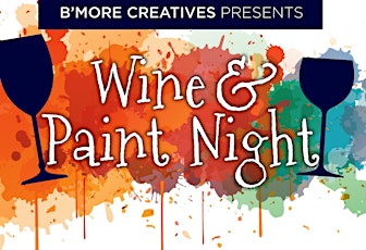 B'More Creatives Paint & Wine Night! primary image
