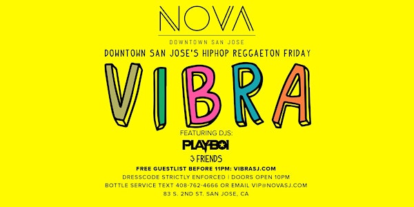 VIBRA - Hiphop / Reggaeton FRIDAY @NOVA SJ! FRI May 3rd