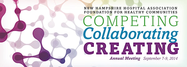 80th Annual Meeting of the N.H. Hospital Association / 19th Annual Meeting of the Foundation for Healthy Communities