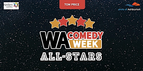WA COMEDY ALL-STARS | Tom Price Comedy Night |24th Nov