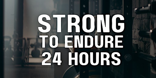 STRONG TO ENDURE 24 HOURS primary image