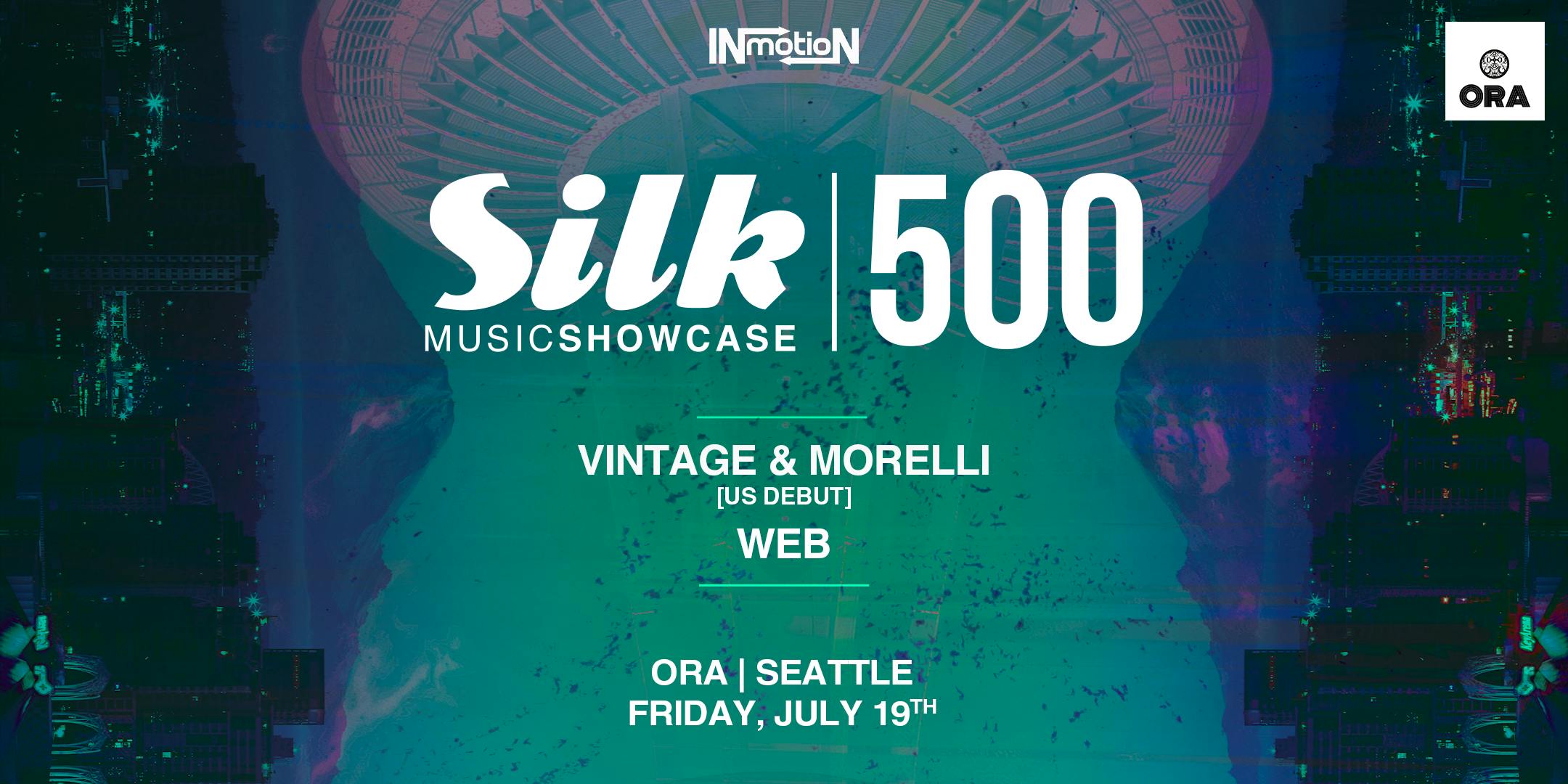 Silk Music Showcase 500 (Seattle) w/ Vintage & Morelli