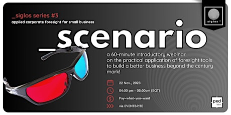 SCENARIO [applied corporate foresight for small businesses] _siglos/pxdlabs primary image