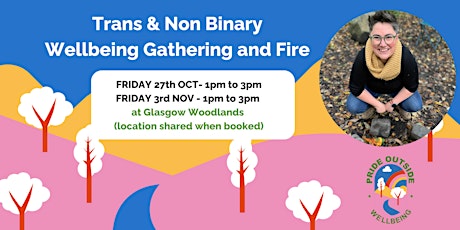Imagen principal de Trans & Non Binary Wellbeing Gathering & Fire (Glasgow Woodlands)