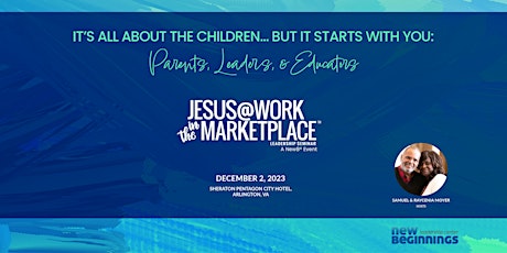 Jesus@Work 2023 - It’s All About the Children…But it Starts With You! primary image