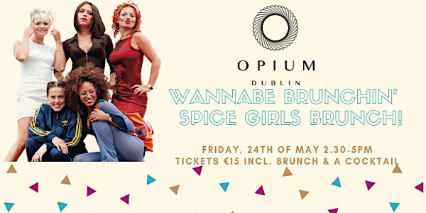 Wannabe Brunchin' - Spice Girls Brunch at Opium
