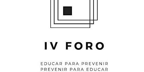 Imagen principal de “IV Foro Regional sobre consumo Problemático y Sensibilización Educativa: Educar para Prevenir  y Prevenir para Educar”