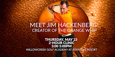 Golf Clinic with Orange Whip Creator Jim Hackenberg primary image