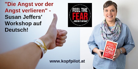 Hauptbild für "Die Angst vor der Angst verlieren!" - Feel the Fear® Workshop auf Deutsch - 26-27JUL19