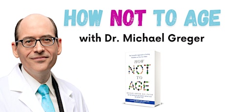 How Not To Age with Dr. Michael Greger primary image