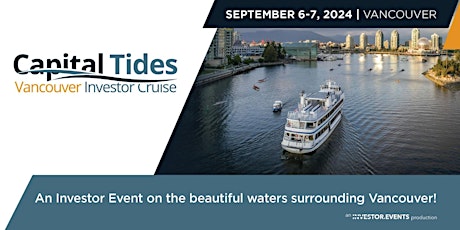 Capital Tides Vancouver Investor Cruise