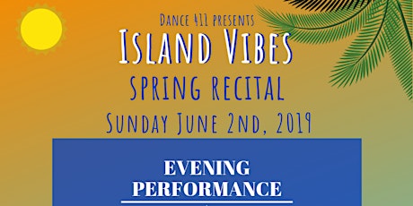 Kids Dance 411 EVENING Spring Recital 2019 "Island Vibes" primary image