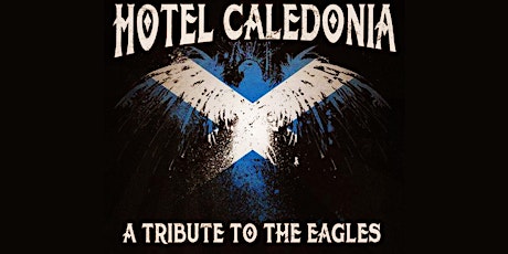 Hotel Caledonia - A tribute to the Eagles