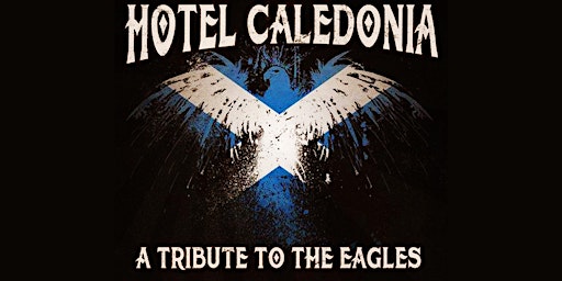 Hotel Caledonia - A tribute to the Eagles primary image