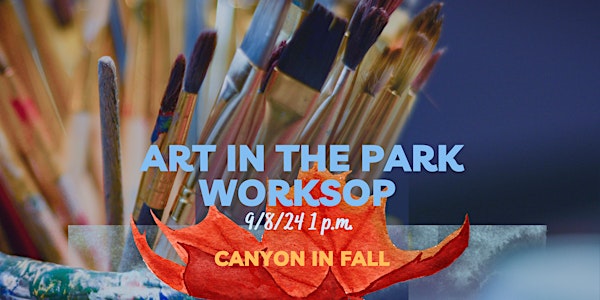Art in the Park Workshop-Canyon in Fall with Watercolors