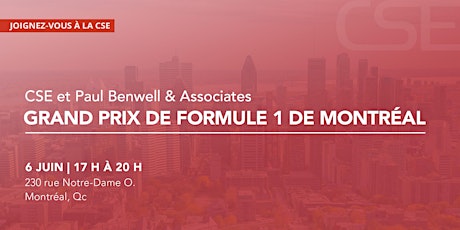 Grand Prix de F1 de Montréal avec la CSE et Paul Benwell & Associates