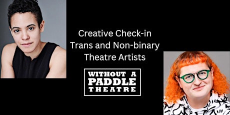 Creative Check-in For Trans and Non-binary Theatre Artists primary image