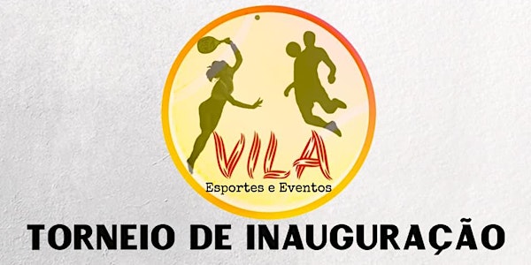 Torneio de Inauguração- Vila Esportes e Eventos