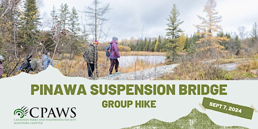 Afternoon Group Hike at Pinawa Suspension Bridge-1:30 PM primary image