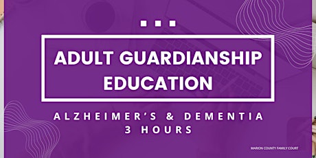 Adult Guardianship Education - Alzheimer's and Dementia (3 Hours) primary image