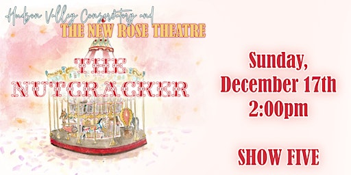 The Nutcracker - Sunday, December 17th at 2pm - SHOW FIVE primary image
