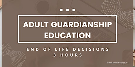 Adult Guardianship Education - End of Life Decisions (3 Hours) primary image