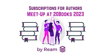 Subscriptions for Authors Meet-Up at 20Books 2023 primary image