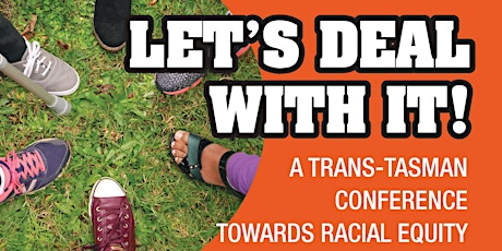 Let's Deal With It: A Trans-Tasman Campaign Towards Racial Equity