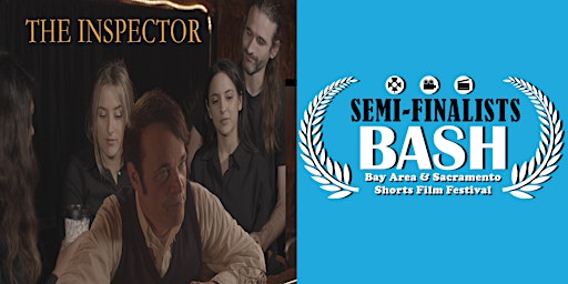 Semi-Finalists BASH Short Film Festival + THE INSPECTOR Feature PREMIER primary image