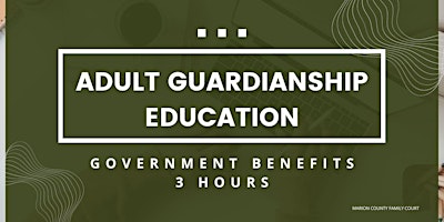 Adult Guardianship Education - Government Benefits