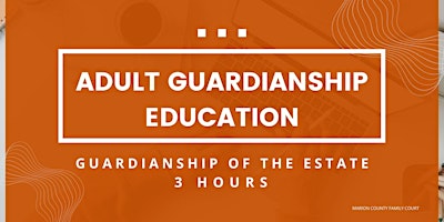 Primaire afbeelding van Adult Guardianship Education - Guardianship of The Estate (3 Hours)