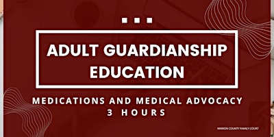 Imagem principal do evento Adult Guardianship Education - Medications & Medical Advocacy  (3 Hours)
