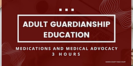Adult Guardianship Education - Medications & Medical Advocacy  (3 Hours) primary image