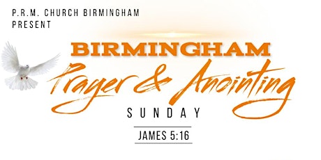 BIRMINGHAM PRAYER AND ANOINTING SUNDAY primary image