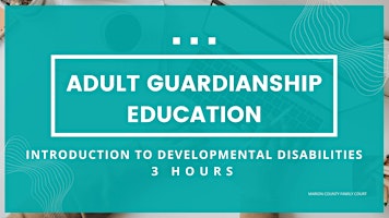 Adult Guardianship Education - Intro to Developmen