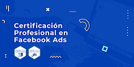 Adiestramiento para la Certificación Profesional en Facebook Ads (Agosto 2019) primary image