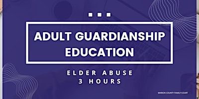 Adult Guardianship Education - Elder Abuse (3 Hour