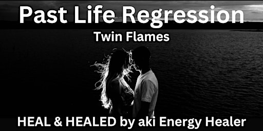 Hauptbild für Past Life Regression - Twin Flames/Soulmates